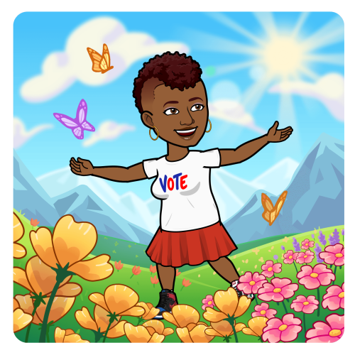 My bitmoji backdrop of a bright blue skied meadow, mountainous, grass green and sprinkled and yellow, purple and pink flowers, purple and orange butterflys flutter around my head, which is styled in a natural frohawk and blended sides, I am brown skinned, smiling, wearing gold hoop earrings, a white tee that has the word "vote" in red and blue letters, a red skirt and blue, red and black high-top sneakers.