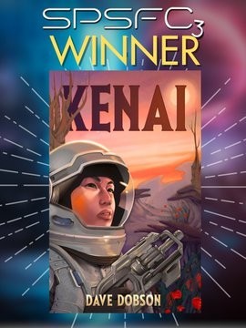 The cover of Dave Dobson's science fiction novel Kenai, framed by a graphic titled SPSFC 3 Winner. The cover depicts a woman in a spacesuit with a round helmet and clear visor. She's holding a gun and is outside in an arid looking landscape with flowers and bare trees.