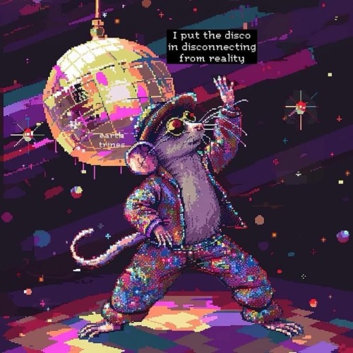I put the disco in disconnecting from reality

Image of a mouse wearing a hat and glasses and rainbow pants dancing under a disco ball