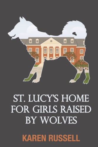 St. Lucy's Home For Girls Raised by Wolves, by Karen Russell. There are several cover editions, but I like this one best. The home for girls, a large brick multistory building, is presented in the cut-out shape of the side view of a wolf.