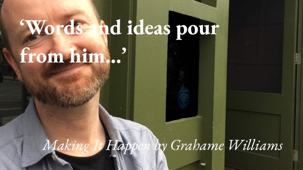 A portrait of the writer Grahame Williams, with a quote from his short story Making It Happen: 'Words and ideas pour from him…'