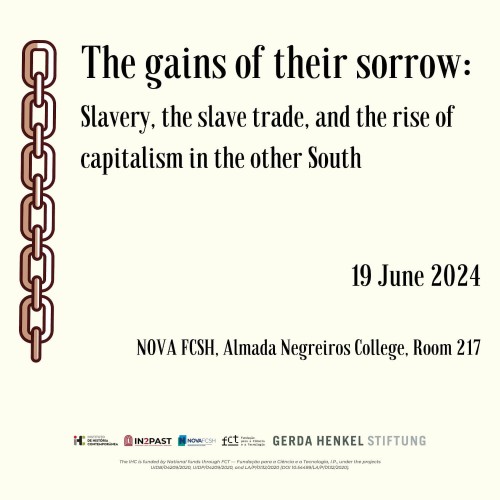 Illustrative image for the workshop "The gains of their sorrow: Slavery, the slave trade, and the rise of capitalism in the other South”. 19 June 2024. Nova School of Social Sciences and Humanities, Room 217. Besides the title, date and venue, it features a simple drawing of a chain.