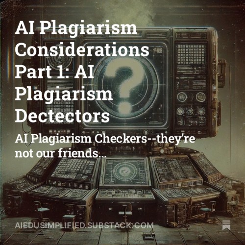 A futuristic yet dilapidated large computer console, hard at work with intense activity, emitting smoke, and featuring a central screen displaying a large question mark. The grainy texture enhances the atmospheric sense of overwork and disrepair.  Over the image is the title of the post: AI Plagiarism Considerations Part 1: AI Plagiarism Dectectors.