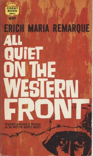 All Quiet on the Western Front, by Erich Maria Remarque. The cover background is orange and red, like the fires of Hell. There is the suggestion of barbed wire, and behind it, the helmeted face of a weary, frightened soldier, the everyman, the face of every soul broken by war.